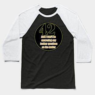 The meaning of life is 42 Baseball T-Shirt